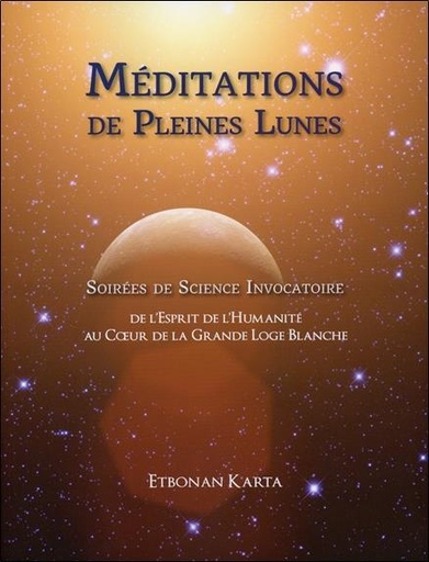 [9780986757068] Méditations de Pleines Lunes - Soirées de Science Invocatoire - Livre + DVD