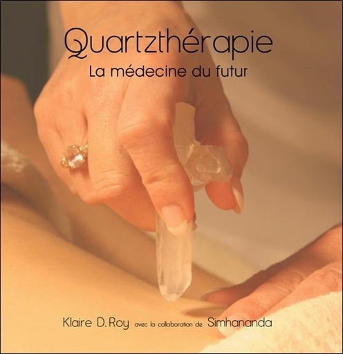 [9781896523804] Quartzthérapie - La médecine du futur