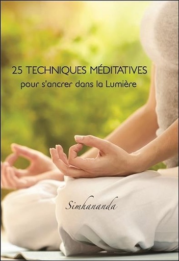[9781896523897] 25 techniques méditatives pour s'ancrer dans la Lumière