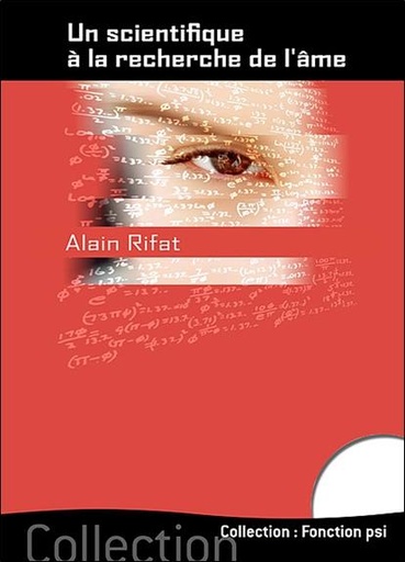 Couverture du livre Un scientifique à la recherche de l'âme de Alain Rifat