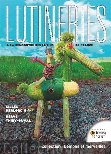 [9782351852262] Lutineries - A la rencontre des lutins de France