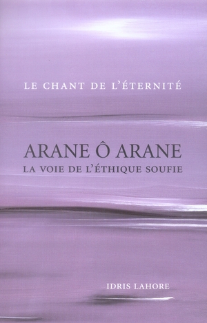 [9782351950111] Arane ô Arane - La voie de l'éthique soufie