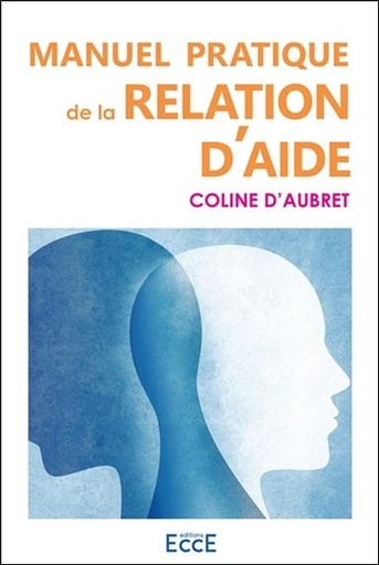 [9782351953594] Manuel pratique de la relation d'aide
