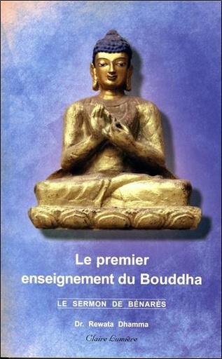 [9782354540579] Le Premier enseignement du Bouddha - Le sermon de Bénarès