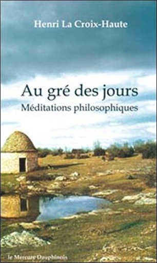 Couverture du livre Au gré des jours - Méditations philosophiques de Henri La Croix-Haute