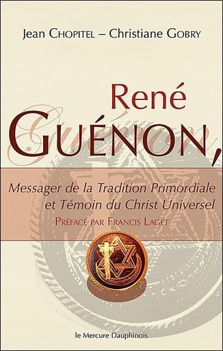 [9782356620255] René Guénon - Messager de la Tradition Primordiale et Témoin du Christ Universel