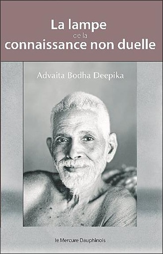 Couverture du livre La lampe de la connaissance non duelle de Advaita Bodha Deepika