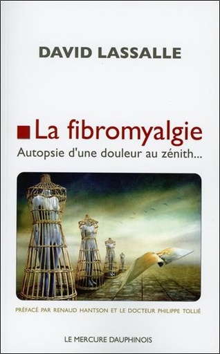 [9782356620651] La fibromyalgie - Autopsie d'une douleur au zénith...