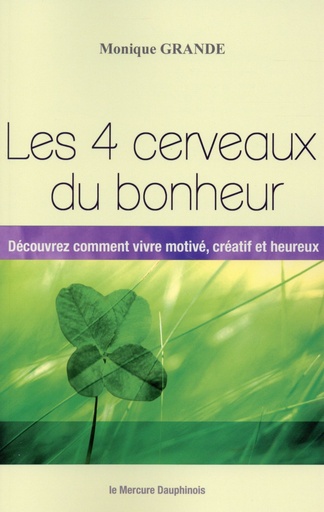 [9782356620774] Les 4 cerveaux du bonheur - Découvrez comment vivre motivé, créatif et heureux
