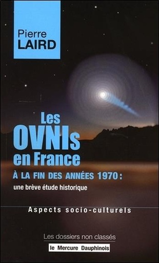 [9782356624642] Les Ovnis en France à la fin des années 1970 : une brève étude historique - Aspects socio-culturels