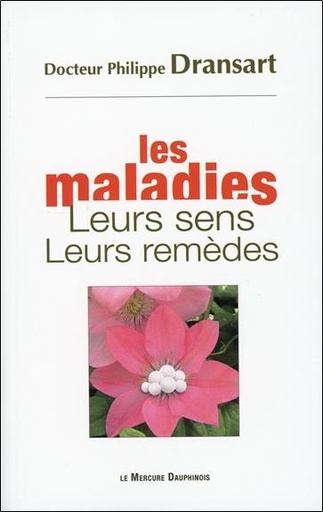 [9782356624659] Les maladies - Leurs sens - Leurs remèdes
