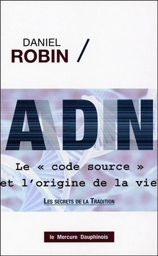 [9782356624697] ADN - Le code source et l'origine de la vie