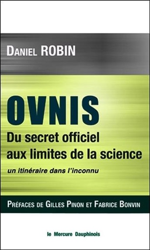 [9782356624741] Ovnis - Du secret officiel aux limites de la science - Un itinéraire dans l'inconnu