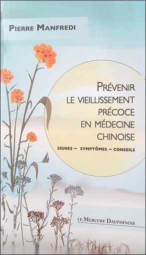 [9782356624802] Prévenir le vieillissement précoce en médecine chinoise - Signes - Symptômes - Conseils