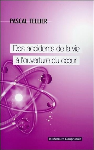 [9782356624970] Des accidents de la vie à l'ouverture du coeur