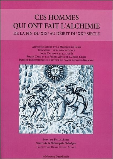 [9782356624987] Ces hommes qui ont fait l'alchimie de la fin du XIXe au début du XXIe siècle