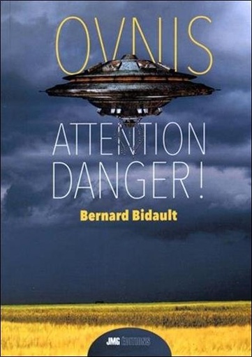 Couverture du livre Ovnis - Attention danger ! de Bernard Bidault