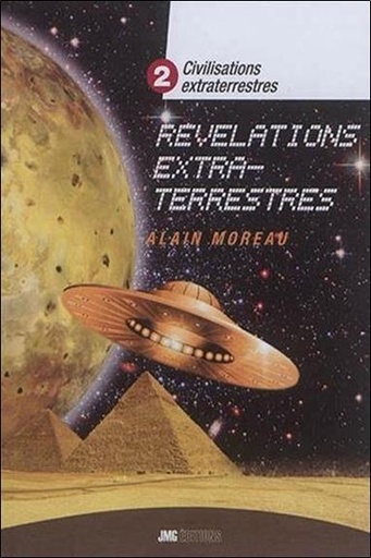 Couverture du livre Civilisations extraterrestres Tome 2 - Révélations extra-terrestres de Alain Moreau