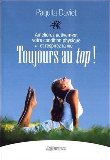 [9782357840331] Toujours au top ! Améliorez activement votre condition physique et respirez la vie