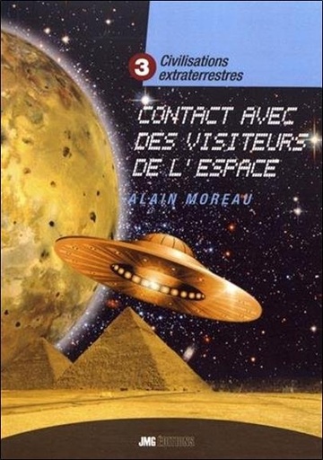 Couverture du livre Civilisations extraterrestres Tome 3 - Contact avec des visiteurs de l'espace de Alain Moreau