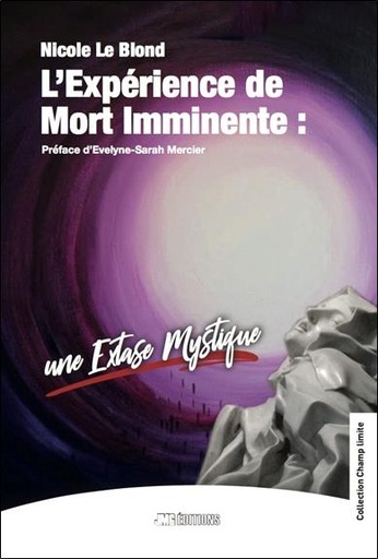 [9782357840454] L'Expérience de Mort Imminente : une extase mystique