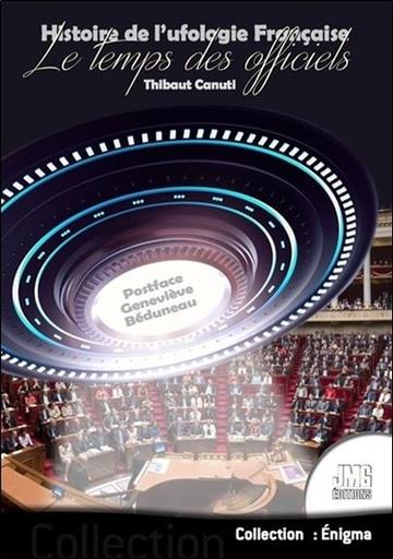 [9782357840553] Histoire de l'ufologie Française - Le temps des officiels