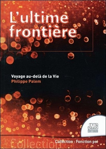 [9782357840607] L'ultime frontière - Voyage au-delà de la Vie