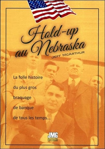 [9782357840690] Hold-up au Nebraska - La folle histoire du plus gros baraquage de banque de tous les temps...