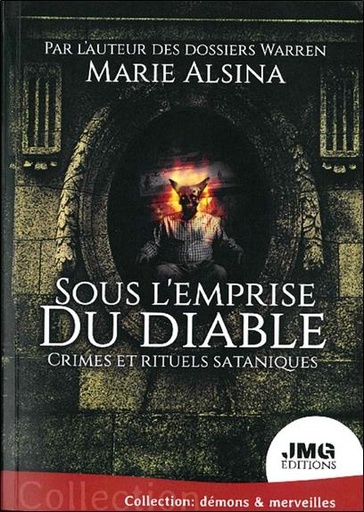 Couverture du livre Sous l'emprise du diable - Crimes et rituels sataniques de Marie Alsina