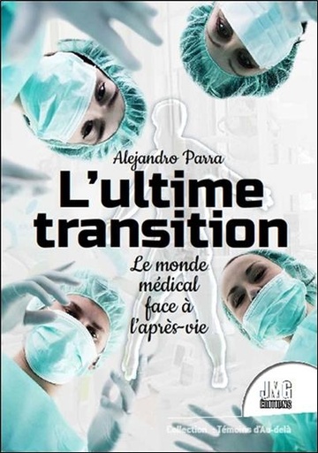 Couverture du livre L'ultime transition - Le monde médical face à l'après-vie de Alejandro Parra
