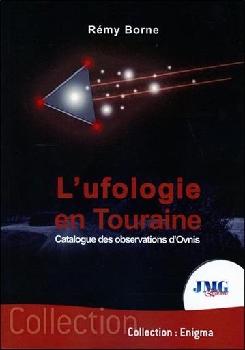 Couverture du livre L'ufologie en Touraine - Catalogue des observations d'Ovnis de Rémy Borne