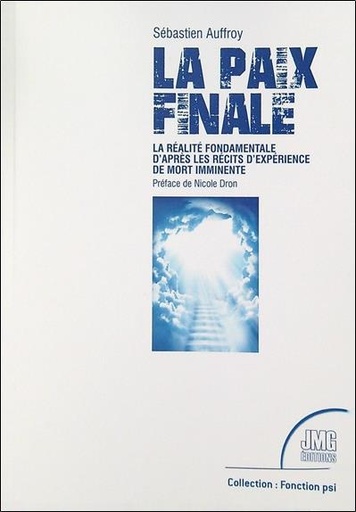 [9782357840980] La paix finale - La réalité fondamentale d'après les récits d'expérience de mort imminente