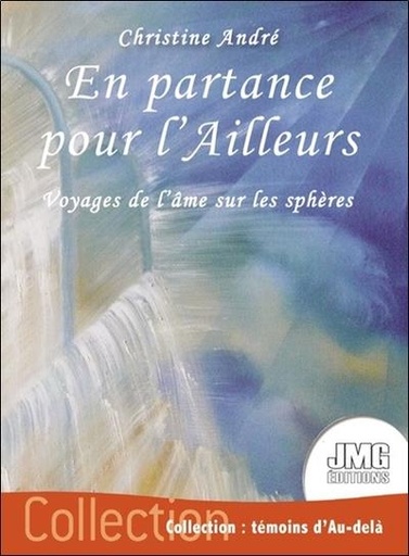 [9782357841147] En partance pour l'Ailleurs - Voyages de l'âme sur les sphères