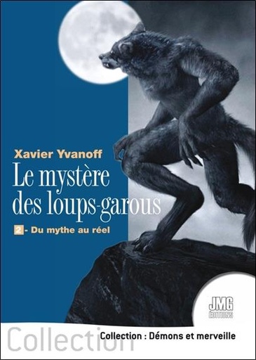 [9782357841505] Le mystère des loups-garous - 2. Du mythe au réel