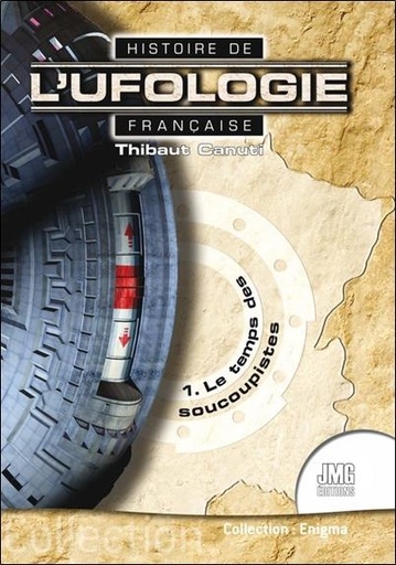 [9782357841598] Histoire de l'ufologie française - 1. Le temps des soucoupistes