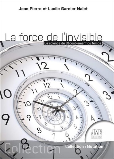 [9782357842267] La force de l'invisible - La science du dédoublement du temps