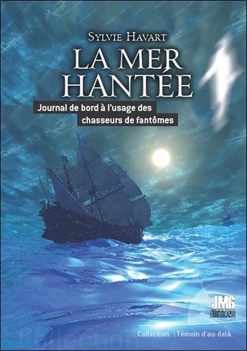 [9782357843165] La mer hantée - Journal de bord à l'usage des chasseurs de fantômes