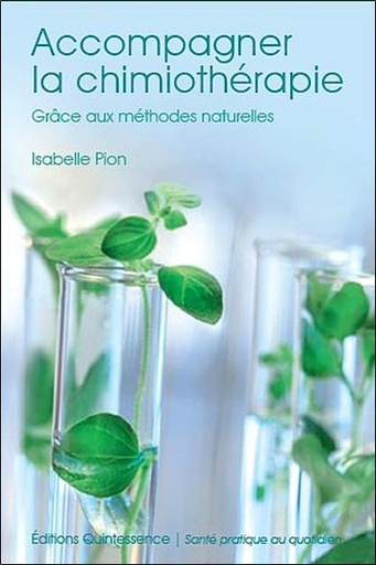 [9782358050357] Accompagner la chimiothérapie grâce aux méthodes naturelles
