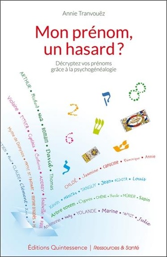 Couverture du livre Mon prénom, un hasard ? Décryptez vos prénoms grâce à la psychogénéalogie de Annie Tranvouëz