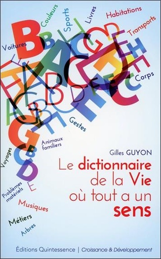 [9782358050562] Le dictionnaire de la vie où tout a un sens