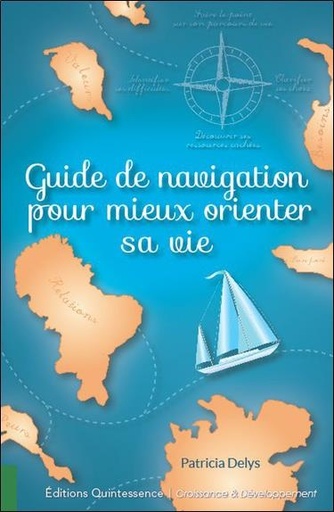 [9782358050777] Guide de navigation pour mieux orienter sa vie