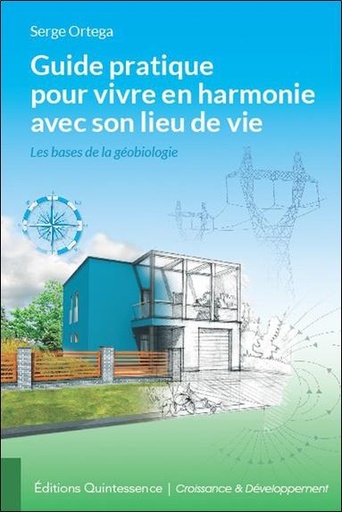 [9782358050821] Guide pratique pour vivre en harmonie avec son lieu de vie