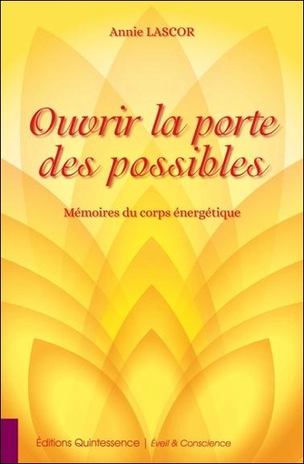 Couverture du livre Ouvrir la porte des possibles - Mémoires du corps énergétique de Annie Lascor