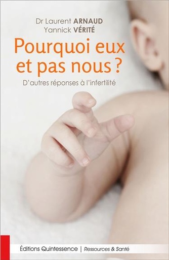 [9782358051880] Pourquoi eux et pas nous ? D'autres réponses à l'infertilité