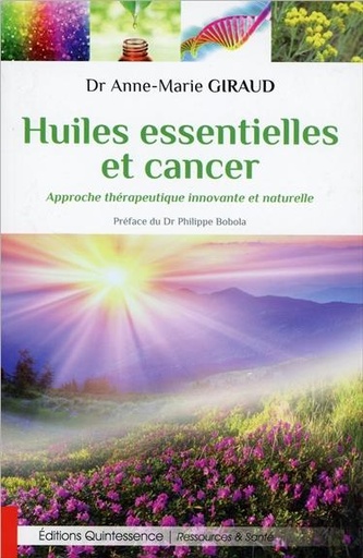 Couverture du livre Huiles essentielles et cancer - Approche thérapeutique innovante et naturelle de Anne-Marie Giraud