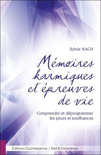 [9782358052283] Mémoires karmiques et épreuves de vie - Comprendre et déprogrammer les peurs et souffrances