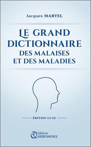 [9782358052290] Le grand dictionnaire des malaises et des maladies - Edition Luxe