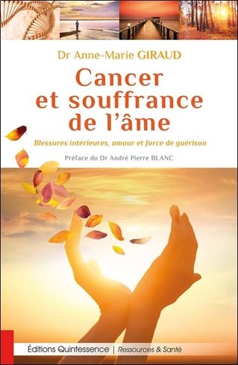 Couverture du livre Cancer et souffrance de l'âme - Blessures intérieures, amour et force de guérison de Anne-Marie Giraud