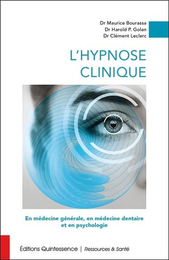 [9782358052474] [épuisé] L'hypnose clinique - En médecine générale, en médecine dentaire et en psychologie