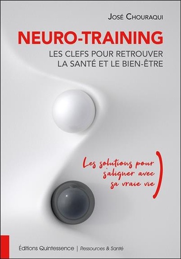 [9782358052573] Neuro-Training, les clefs pour retrouver la santé et le bien-être - Les solutions pour s'aligner avec sa vraie vie